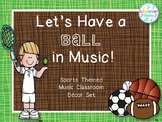 "Let's Have a Ball in Music!" Decor Set (Sports Themed)