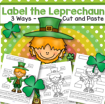 St. Patrick's Day Label the Leprechaun 3 Ways Differentiated by KidSparkz