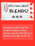 Let's Learn About Blends! (ch, sh, th)