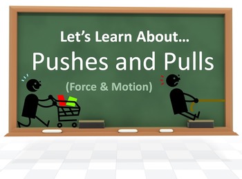 Preview of Let's Learn About Pushes & Pulls! (Powerpoint) (Force and Motion)