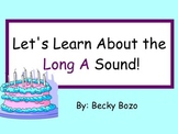 Let's Learn About the Long A Sound - Smartboard Lesson