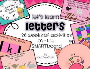 Preview of Let's Learn Letters 26 WEEKS of daily SMARTboard activities for PreK, K, 1 CCSS
