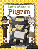 Let's Make a Pilgrim! Thanksgiving Pilgrim Craft and Writing Activity