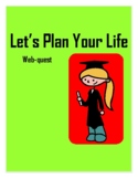 Let's Plan Your Life!  A webquest to help students pay the