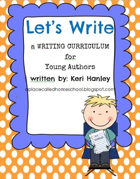 Let's Write: A Writing Curriculum for Young Authors {A Year of Writing ...