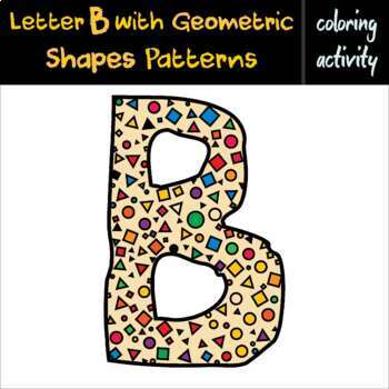 Preview of Letter B with Geometric Patterns [Printable] | Simple coloring activity for kids