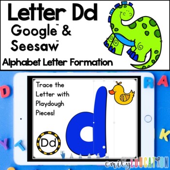 Letter D Formation Google and Seesaw Digital Activities by Emily Education