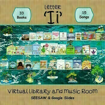 Preview of Letter 'Ii' Virtual Library & Music Room - SEESAW & Google Slides