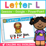 Letter L Digital Games | Seesaw | Google Slides | PowerPoint