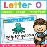 Letter O Digital Games | Seesaw | Google Slides | PowerPoint
