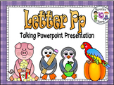 letter of the week-Letter P- NARRATIVE (TALKING) Power Poi