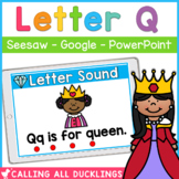 Letter Q Digital Games | Seesaw | Google Slides | PowerPoint