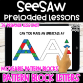 Letter Recognition | Pattern Blocks | SeeSaw Activities