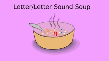 Preview of Letter/Letter Sound Soup