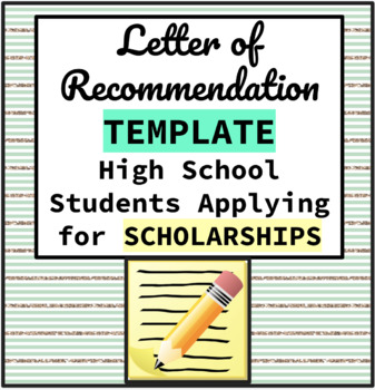 Preview of Letter of Recommendation Template for HS Students Applying for Scholarships