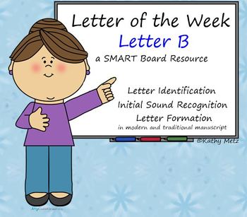 Preview of Letter of the Week:  Letter B:  A SMART Board Resource