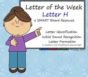 Preview of Letter of the Week:  Letter H:  A SMART Board Resource