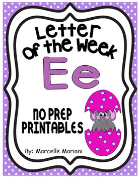 Preview of Letter of the week-LETTER E-NO PREP WORKSHEETS- LETTER E PACK