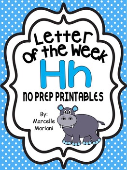 Letter of the week: LETTER H-NO PREP WORKSHEETS- LETTER H Alphabet