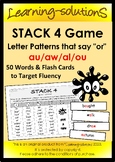 Letter patterns that say "or" al/au/aw/ou - STACK 4 Game 5