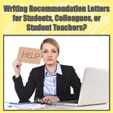 Recommendation Letters for Students, Student Teachers, & C