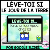 Lève-toi si... le Jour de la Terre  | French Earth Day Sta