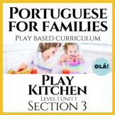 Level 1 Unit 1 Section 3: Play Kitchen Bundle | Olá Portug