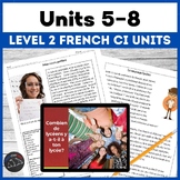Level 2 French curriculum units 5-8 bundle - comprehensible input