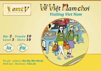 Preview of Level 3 - Story 10 "Về Việt Nam - Visiting Viet Nam" (iu, êu)