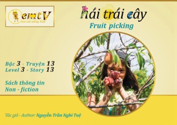 Preview of Level 3 - Story 13 "Hái trái cây - Fruit picking" (nonfiction)