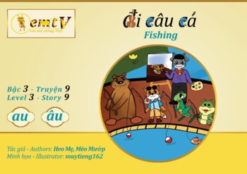 Preview of Level 3 - Story 9 "Đi câu cá - Fishing" (au, âu)