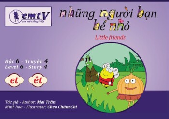 Preview of Level 6 - Story 4 "Những người bạn bé nhỏ - Little friends" (et, êt)