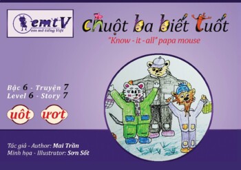 Preview of Level 6 - Story 7 "Chuột ba Biết Tuốt - Know-it-all papa Mouse" (uôt, ươt)