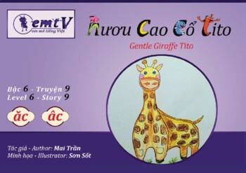 Preview of Level 6 - Story 9 "Hươu Cao Cổ Tito - Gentle Giraffe Tito" (ăc, âc)