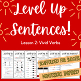 Level Up Sentences! Lesson 2: Vivid Verbs