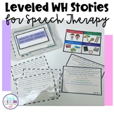 Leveled WH Stories for Speech Therapy