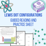Lewis Dot Structure Reading, Guided Practice, and Independ