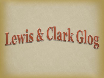 Preview of Lewis and Clark Glog