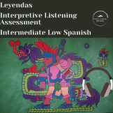 Leyendas: Intermediate Low Interpretive Listening in Spanish