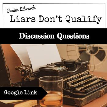 Preview of Liars Don't Qualify · Junius Edwards · Discussion Questions · Google Link