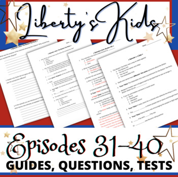 Preview of Liberty's Kids Quizzes, Tests, Answer Key and Reflection Questions (Ep 31-40)
