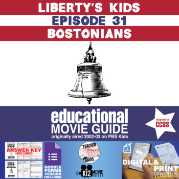 Preview of Liberty's Kids | Bostonians Episode 31 (E31) - Movie Guide | Worksheet | Google