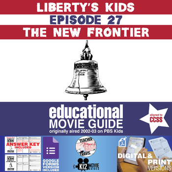 Preview of Liberty's Kids | The New Frontier Episode 27 (E27) - Movie Guide | Worksheet