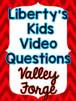 Preview of Liberty's Kids: Valley Forge Party Video Questions - FREEBIE