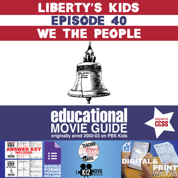 Preview of Liberty's Kids | We the People Episode 40 (E40) - Movie Guide | Worksheet