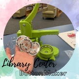 Library Center - Button Maker Instructions