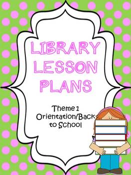 Preview of Elementary Library Lesson Plans (theme 1 Orientation/Back to School)