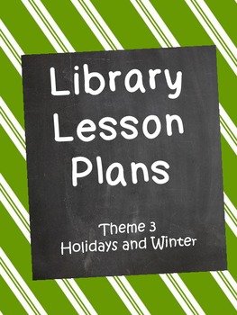 Preview of Elementary Library Lesson Plans (theme 3 Winter and Holidays)