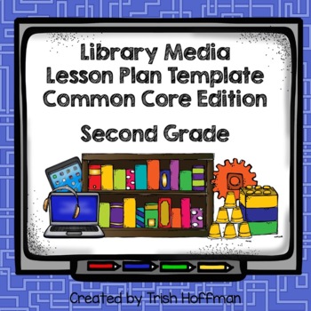 Preview of Library Media Lesson Plan Template (Common Core Ed.) - Second Grade