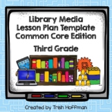 Library Media Lesson Plan Template (Common Core Ed.) - Thi